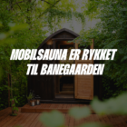 Mobilsauna er rykket fra Kayakbar til Banegaarden